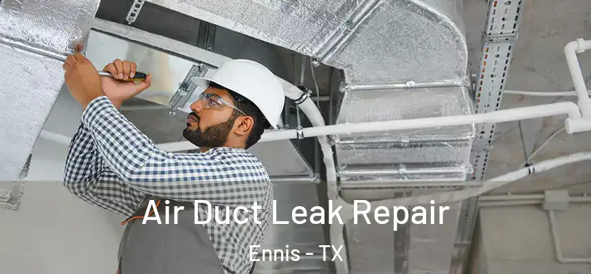  Air Duct Leak Repair Ennis - TX