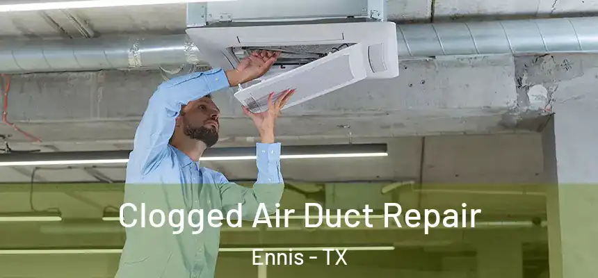  Clogged Air Duct Repair Ennis - TX