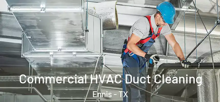  Commercial HVAC Duct Cleaning Ennis - TX
