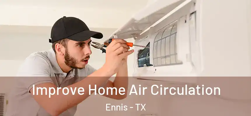  Improve Home Air Circulation Ennis - TX