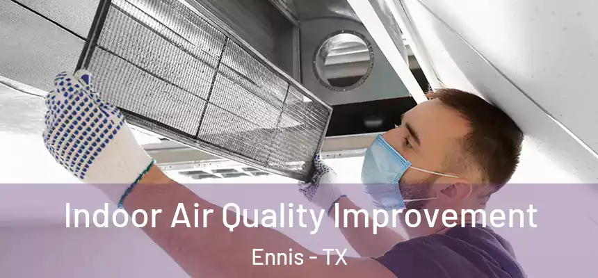Indoor Air Quality Improvement Ennis - TX