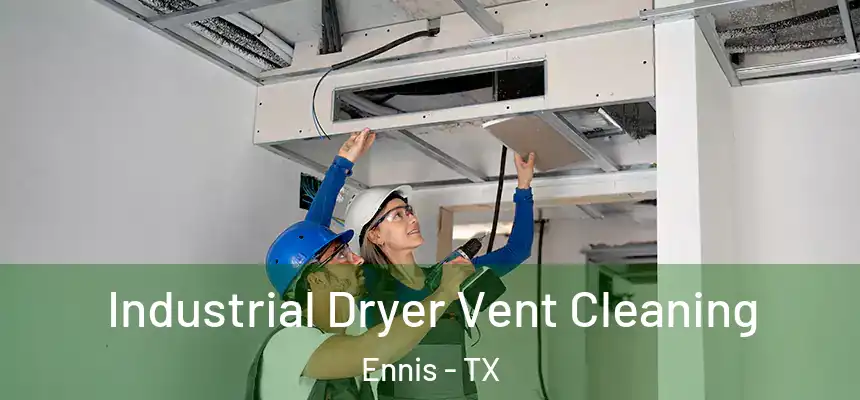  Industrial Dryer Vent Cleaning Ennis - TX