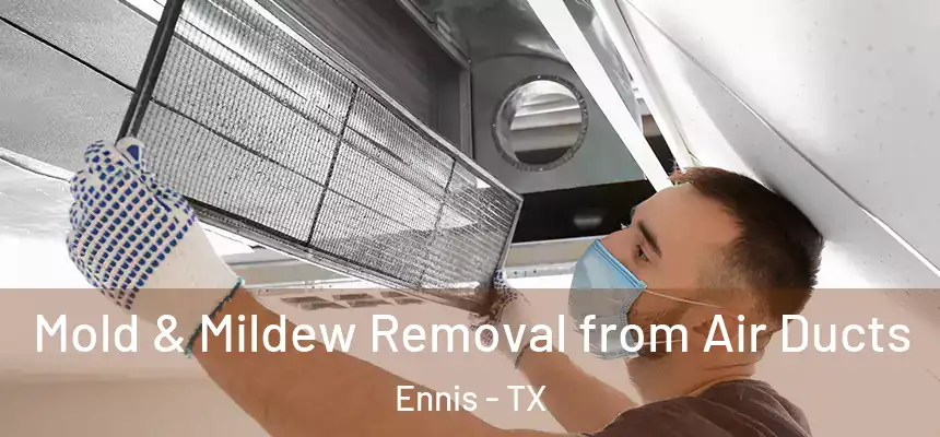  Mold & Mildew Removal from Air Ducts Ennis - TX