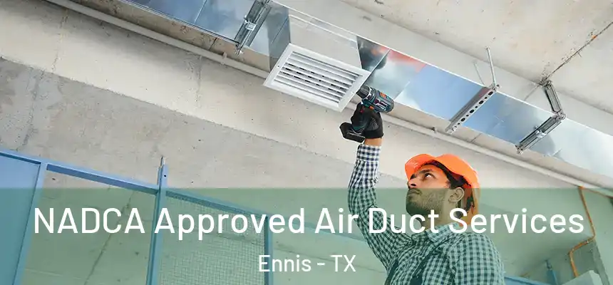  NADCA Approved Air Duct Services Ennis - TX